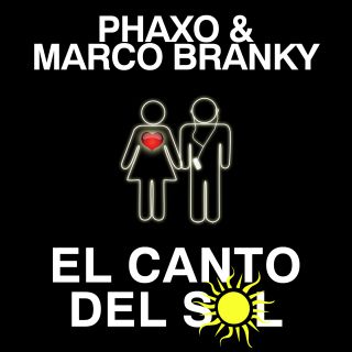 Phaxo & Marco Branky - El Canto Del Sol (Radio Date: 14 Gennaio 2011)